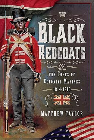 Black Redcoats: a fascinating new book by Matthew Taylor